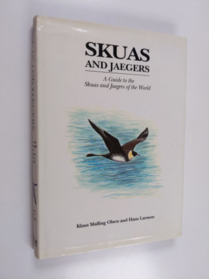 Hans Larsson ym. : Skuas and Jaegers - A Guide to the Sku...