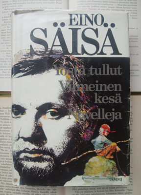 Eino Säisä - Yöstä tullut; Viimeinen kesä; novelleja (sid.)