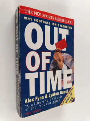 Alex Fynn : Out of time : why football isn't working