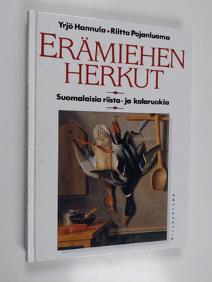 Riitta Pojanluoma ym. : Erämiehen herkut : suomalaisia ri...