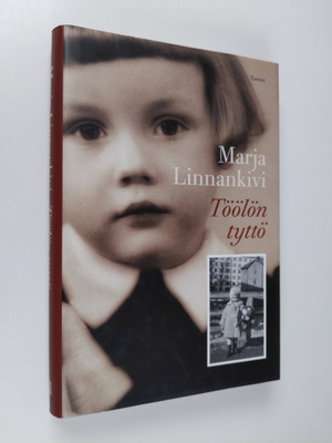 Marja Linnankivi : Töölön tyttö : helsinkiläistytön muist...