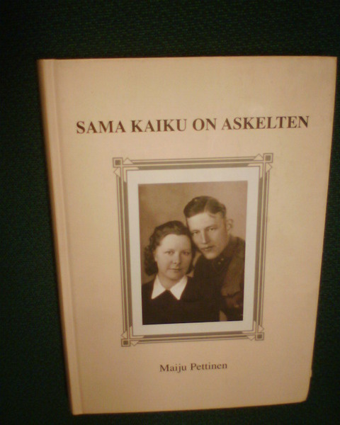 Maiju Pettinen SAMA KAIKU ON ASKELTEN (1 p. 2006) Sis.pk:t