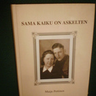 Maiju Pettinen SAMA KAIKU ON ASKELTEN (1 p. 2006) Sis.pk:t - pikkukuva 1