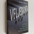 Anders Blom : Veljeskunta : lobbaus Suomen poliittisessa ... - pikkukuva 1