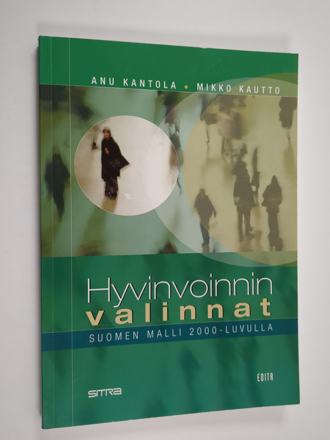 Anu Kantola : Hyvinvoinnin valinnat : Suomen malli 2000-l...