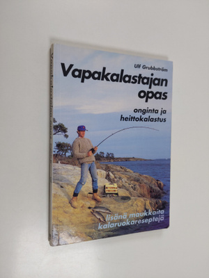 Ulf Grubbström : Vapakalastajan opas : onginta ja heittok...