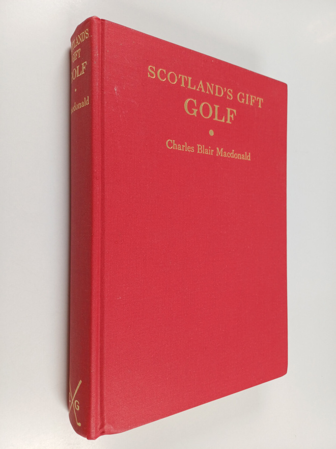 Charles Blair Macdonald : The Classics of Golf Edition of...