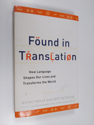 Nataly Kelly : Found in translation : how language shapes...
