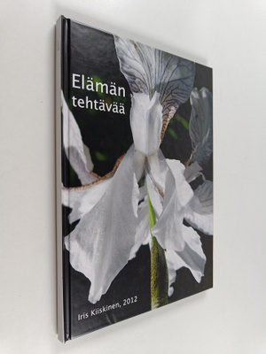 Iris Kiiskinen : Elämän tehtävää = Some small tasks offer...
