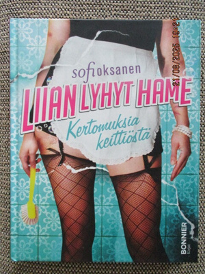 Sofi Oksanen LIIAN LYHYT HAME - KERTOMUKSIA KEITTIÖSTÄ