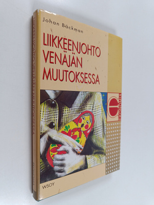 Johan Bäckman : Liikkeenjohto Venäjän muutoksessa