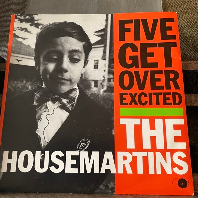 THE HOUSEMARTINS: Five Get Over Excited *Rebel...UK 1987