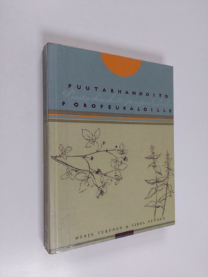 Merja Turunen : Puutarhanhoito poropeukaloille