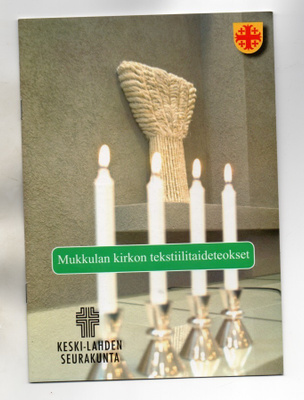 Lahti: Mukkulan kirkon tekstiilitaideteokset (esite)