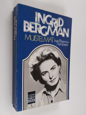 Ingrid Bergman : Ingrid Bergman : muistelmat