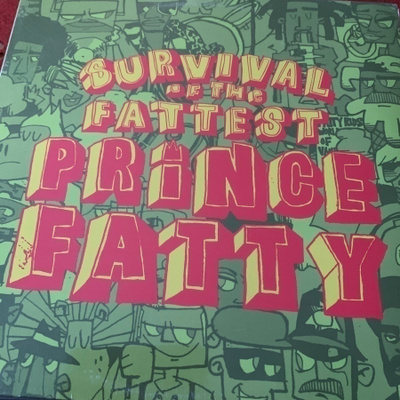 PRINCE FATTY: Survival of the Fattest. *UK 2007* UUSI