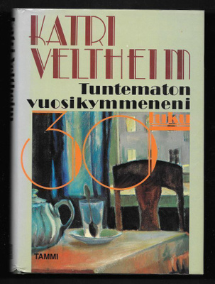 Veltheim, Katri : Tuntematon vuosikymmeneni