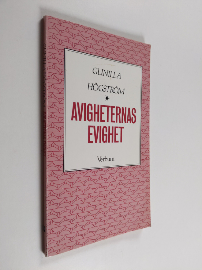 Gunilla Högström : Avigheternas evighet
