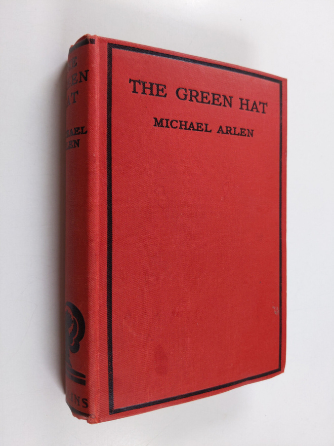 Michael Arlen : The Green Hat - A Romance for a Few People