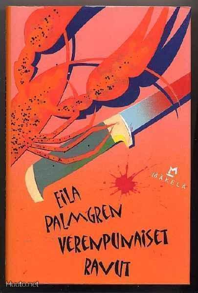 Eila Palmgren: Verenpunaiset  ravut (1.p.,sid+kp, 2003)