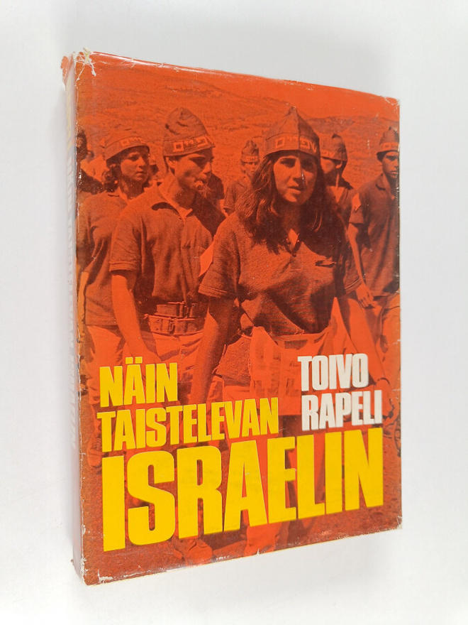 Toivo Rapeli : Näin taistelevan Israelin
