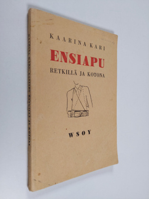 Kaarina Kari : Ensiapu retkillä ja kotona
