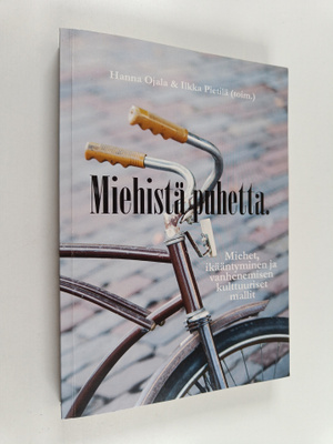 Miehistä puhetta : miehet, ikääntyminen ja vanhenemisen k...