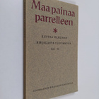 Maa painaa parrelleen : Kustaa Vilkunan kirjallista tuota... - pikkukuva 1