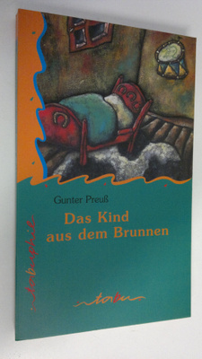 Gunter Preuss : Das Kind aus dem Brunnen : Roman