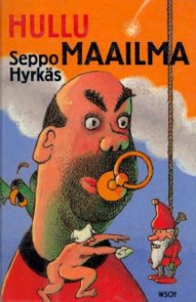 Seppo Hyrkäs - Hullu maailma