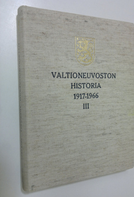 Valtioneuvoston historia 1917-1966 3, Valtioneuvosto inst...