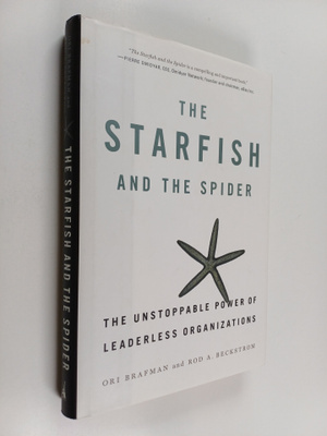 Ori Brafman : The starfish and the spider : the unstoppab...