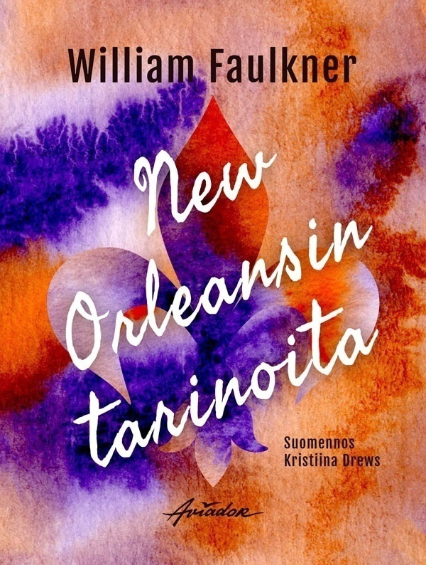 William Faulkner: New Orleansin tarinoita