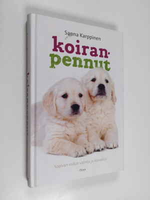 Sanna Karppinen : Koiranpennut : sopivan rodun valinta ja...