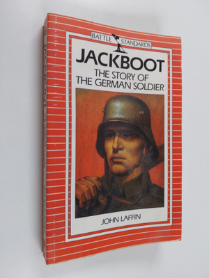 John Laffin : Jackboot : the story of the German soldier