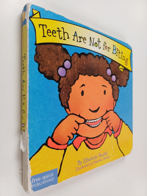 Elizabeth Verdick : Teeth are Not for Biting