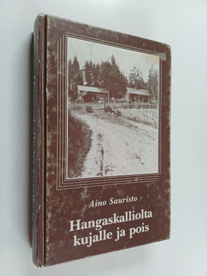 Aino Sauristo : Hangaskalliolta kujalle ja pois