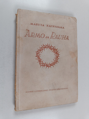 Martta Kaukomaa : Armo ja rauha : runoja