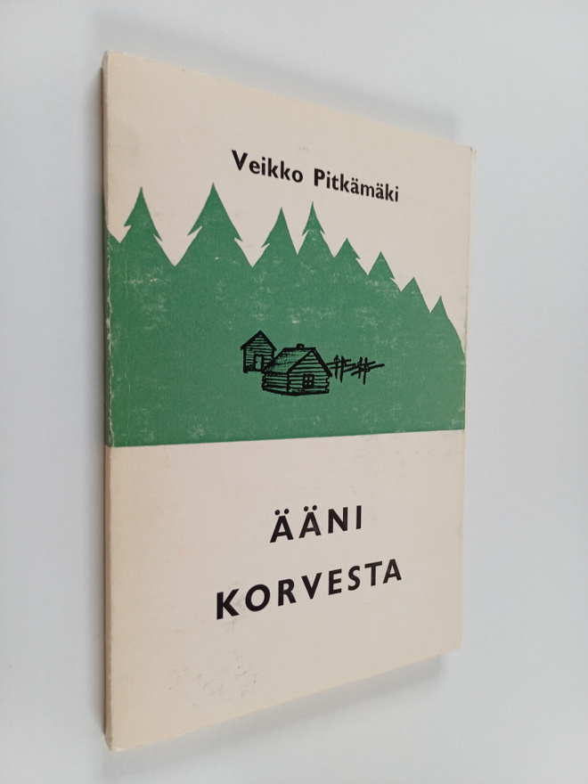 Veikko Pitkämäki : Ääni korvesta : 1 osa eli Rauhalasta t...