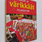 Rosemary (toim.) Wilkinson : Nopeat ja värikkäät tilkkutyöt - pikkukuva 1