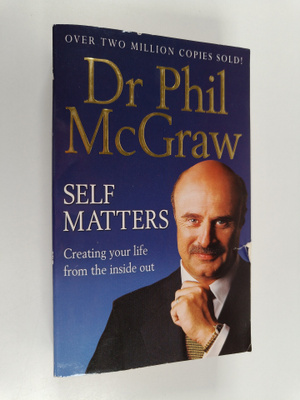 Phillip C. McGraw : Self matters : Creating your life fro...