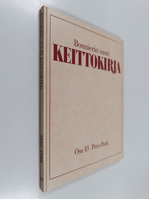 Bonnierin suuri keittokirja : ruokaohjeita maailmalta 13 ...