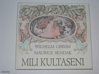 Wilhelm Grimm - Maurice Sendak: Mili kultaseni 1.p. 1988, kp