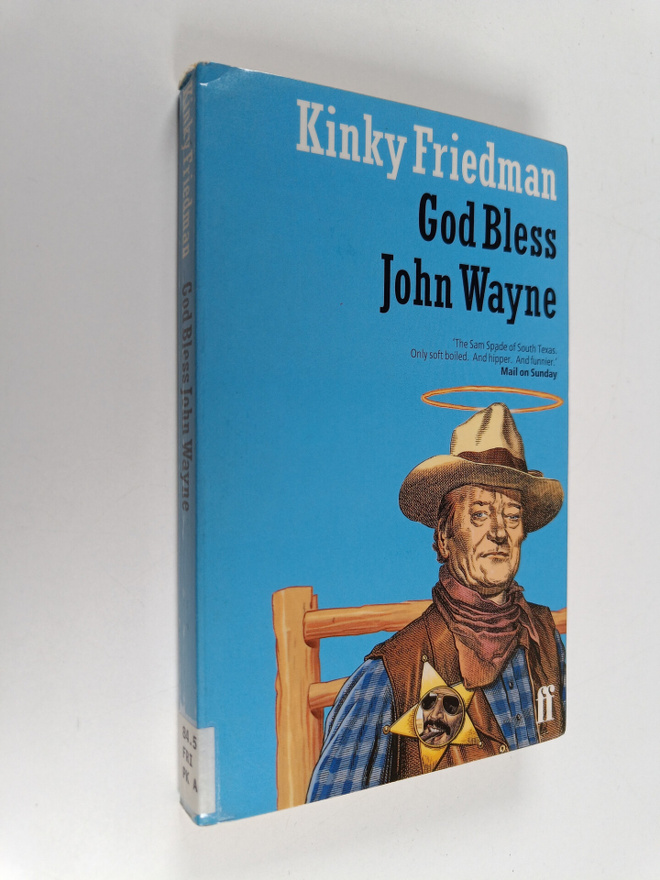 Kinky Friedman : God bless John Wayne