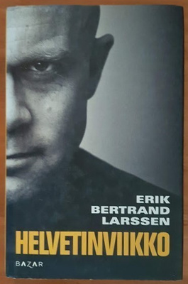 Erik Bertrand Larssen: Helvetinviikko