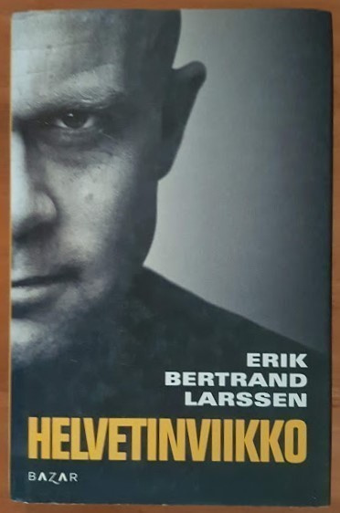 Erik Bertrand Larssen: Helvetinviikko