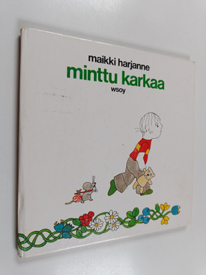 Maikki Harjanne : Minttu karkaa