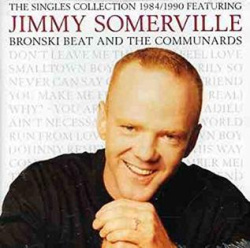 Jimmy Somerville Featuring Bronski Beat And The Communards -