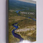 Tapani Kokko : Kuljen Lapin tietä : tarinoita ja kokemuks... - pikkukuva 1