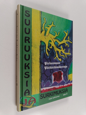 Jussi Lehtonen : Suuruuksia ja surkimuksia : Pirkanmaan p...